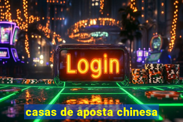 casas de aposta chinesa